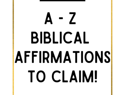 A - Z Biblical Affirmations